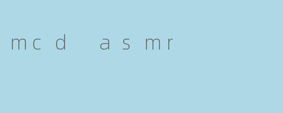 mcd asmr